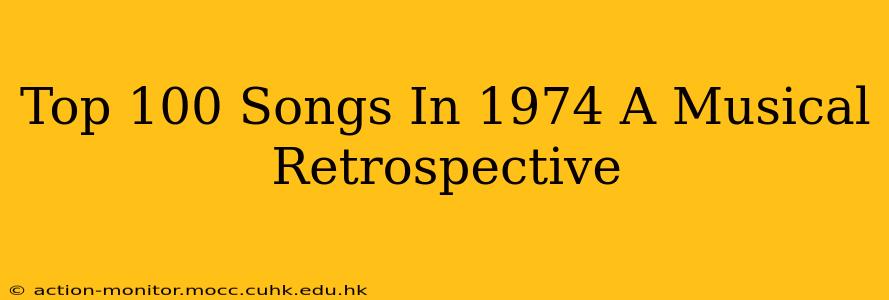 Top 100 Songs In 1974 A Musical Retrospective