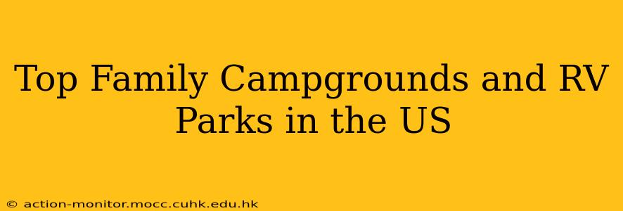 Top Family Campgrounds and RV Parks in the US