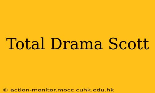 Total Drama Scott