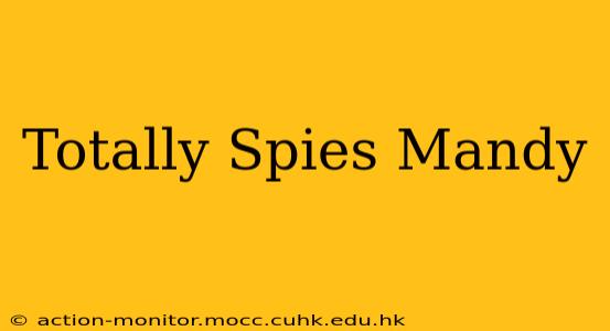 Totally Spies Mandy