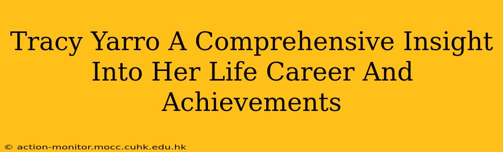 Tracy Yarro A Comprehensive Insight Into Her Life Career And Achievements