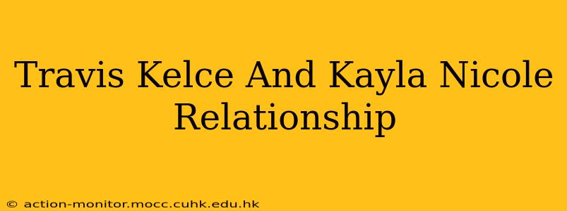 Travis Kelce And Kayla Nicole Relationship
