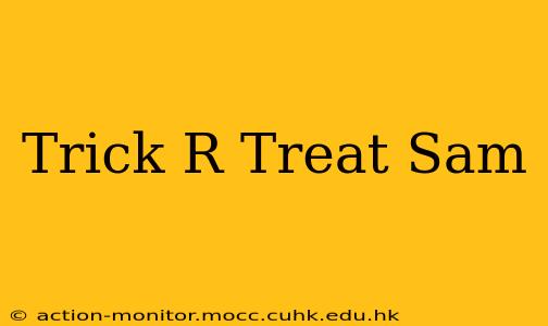 Trick R Treat Sam