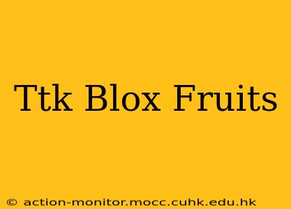 Ttk Blox Fruits