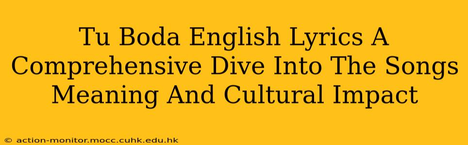 Tu Boda English Lyrics A Comprehensive Dive Into The Songs Meaning And Cultural Impact