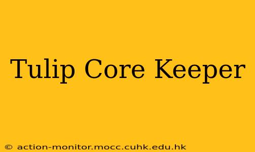 Tulip Core Keeper