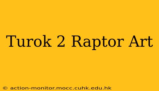 Turok 2 Raptor Art