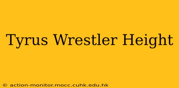 Tyrus Wrestler Height