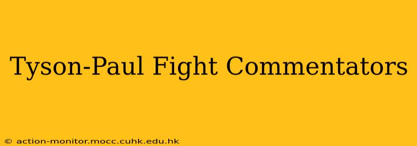 Tyson-Paul Fight Commentators