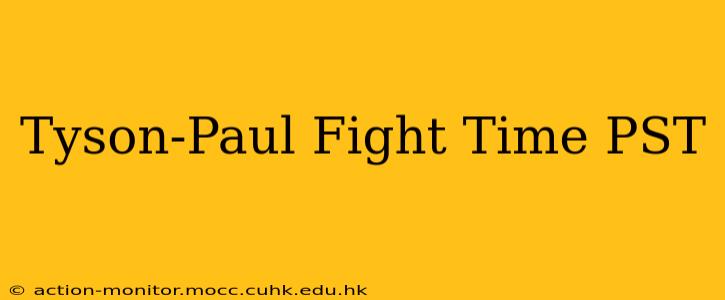 Tyson-Paul Fight Time PST