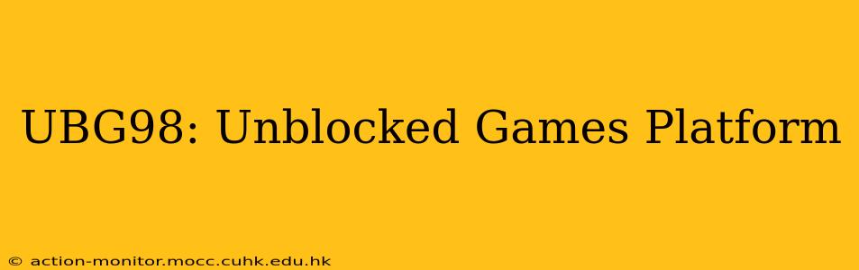 UBG98: Unblocked Games Platform
