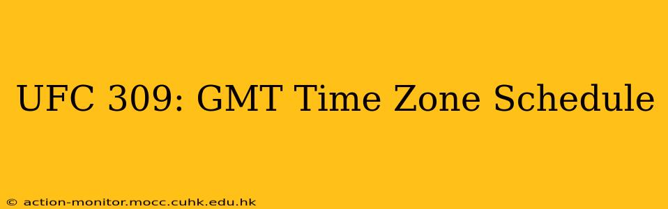 UFC 309: GMT Time Zone Schedule