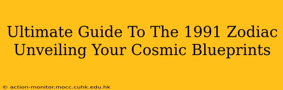 Ultimate Guide To The 1991 Zodiac Unveiling Your Cosmic Blueprints