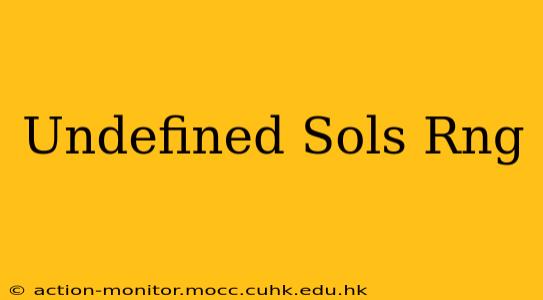 Undefined Sols Rng