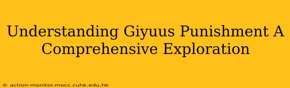 Understanding Giyuus Punishment A Comprehensive Exploration