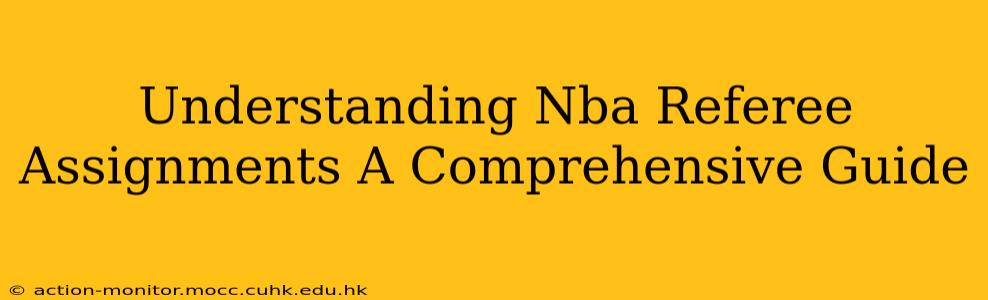 Understanding Nba Referee Assignments A Comprehensive Guide
