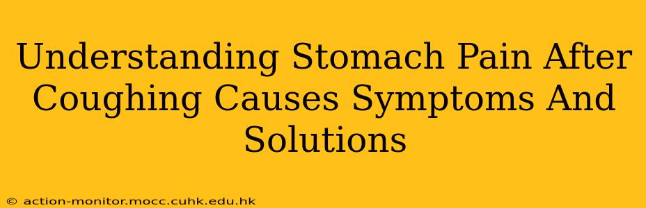 Understanding Stomach Pain After Coughing Causes Symptoms And Solutions