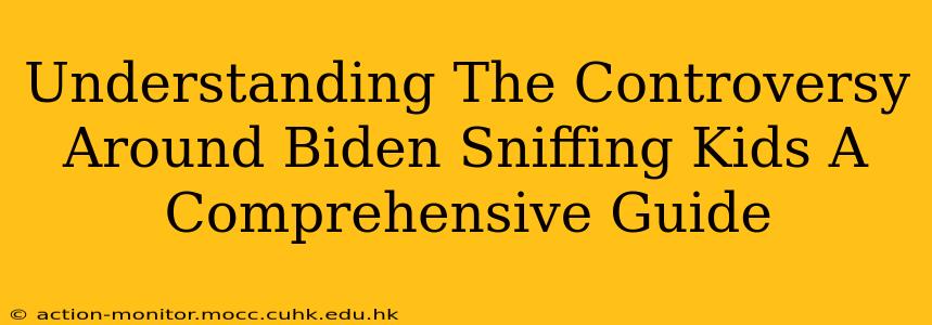 Understanding The Controversy Around Biden Sniffing Kids A Comprehensive Guide