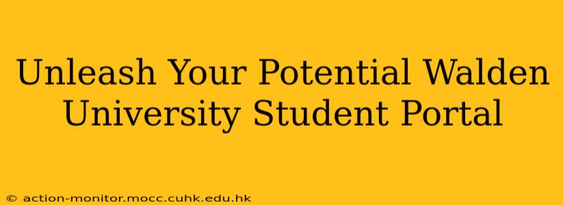 Unleash Your Potential Walden University Student Portal