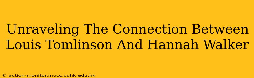 Unraveling The Connection Between Louis Tomlinson And Hannah Walker
