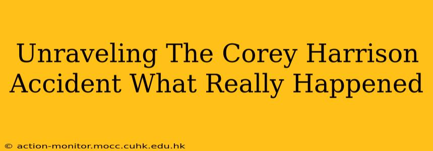 Unraveling The Corey Harrison Accident What Really Happened