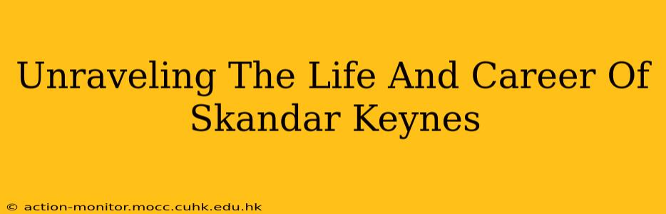 Unraveling The Life And Career Of Skandar Keynes