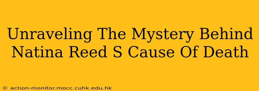 Unraveling The Mystery Behind Natina Reed S Cause Of Death