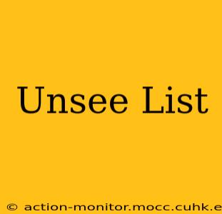 Unsee List