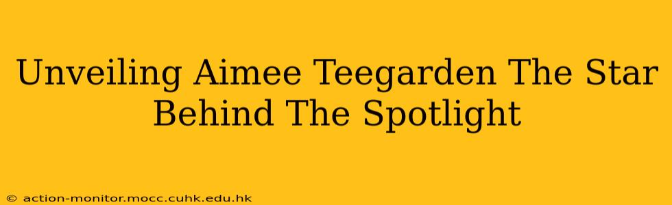 Unveiling Aimee Teegarden The Star Behind The Spotlight