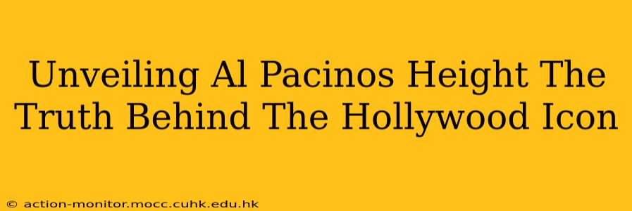 Unveiling Al Pacinos Height The Truth Behind The Hollywood Icon