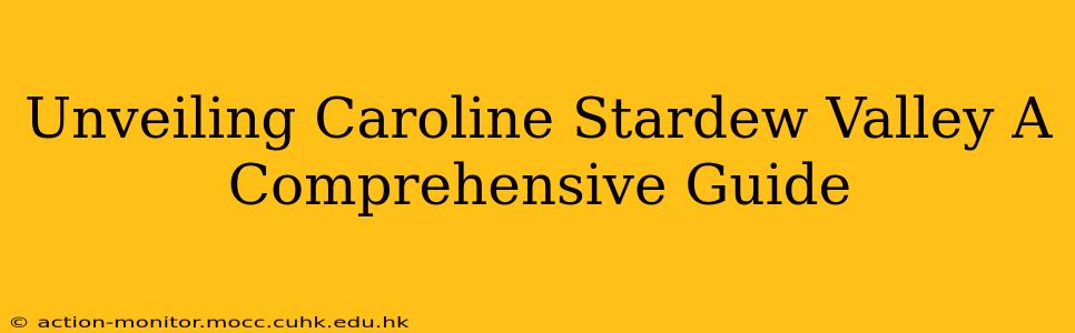 Unveiling Caroline Stardew Valley A Comprehensive Guide