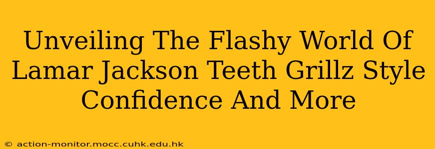 Unveiling The Flashy World Of Lamar Jackson Teeth Grillz Style Confidence And More