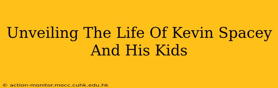 Unveiling The Life Of Kevin Spacey And His Kids