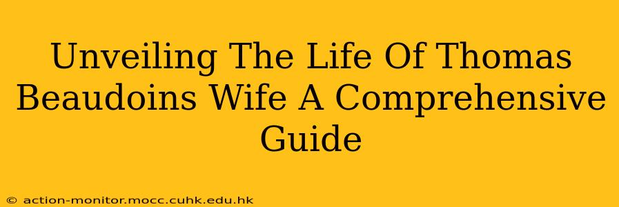 Unveiling The Life Of Thomas Beaudoins Wife A Comprehensive Guide