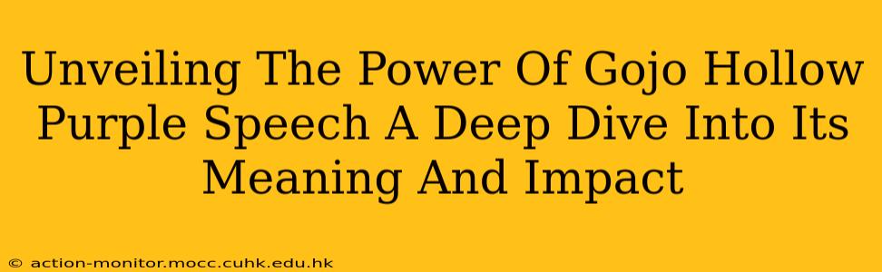 Unveiling The Power Of Gojo Hollow Purple Speech A Deep Dive Into Its Meaning And Impact