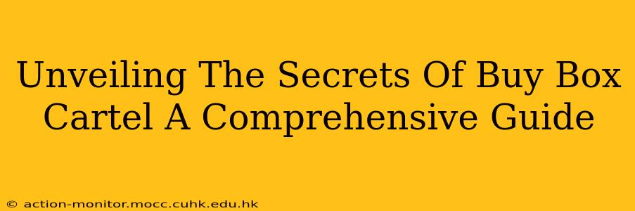 Unveiling The Secrets Of Buy Box Cartel A Comprehensive Guide
