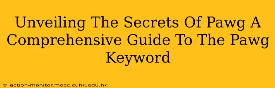 Unveiling The Secrets Of Pawg A Comprehensive Guide To The Pawg Keyword