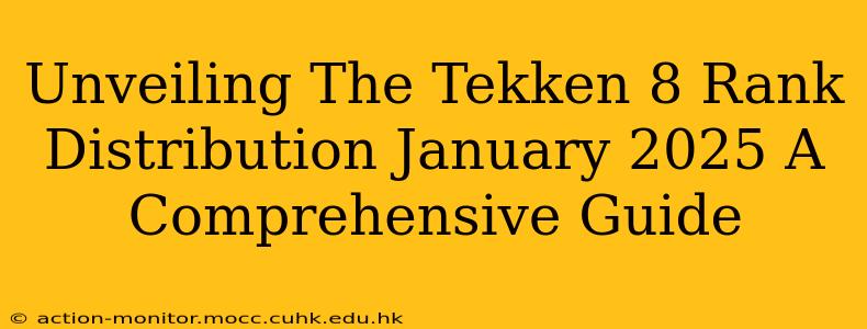 Unveiling The Tekken 8 Rank Distribution January 2025 A Comprehensive Guide