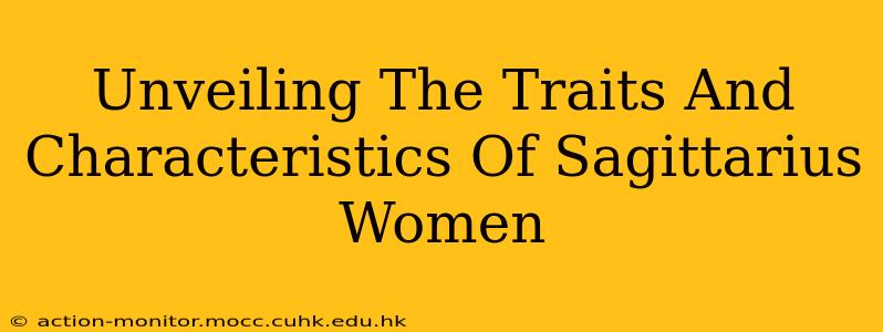Unveiling The Traits And Characteristics Of Sagittarius Women