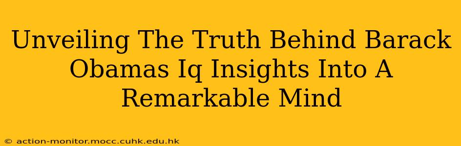 Unveiling The Truth Behind Barack Obamas Iq Insights Into A Remarkable Mind