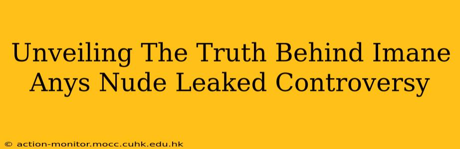 Unveiling The Truth Behind Imane Anys Nude Leaked Controversy