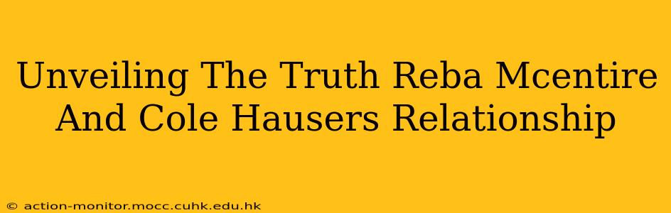Unveiling The Truth Reba Mcentire And Cole Hausers Relationship