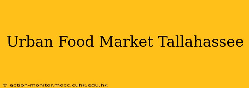 Urban Food Market Tallahassee