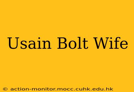 Usain Bolt Wife