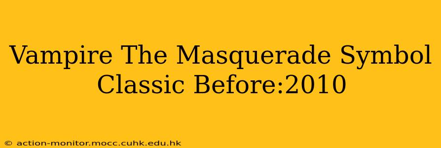 Vampire The Masquerade Symbol Classic Before:2010