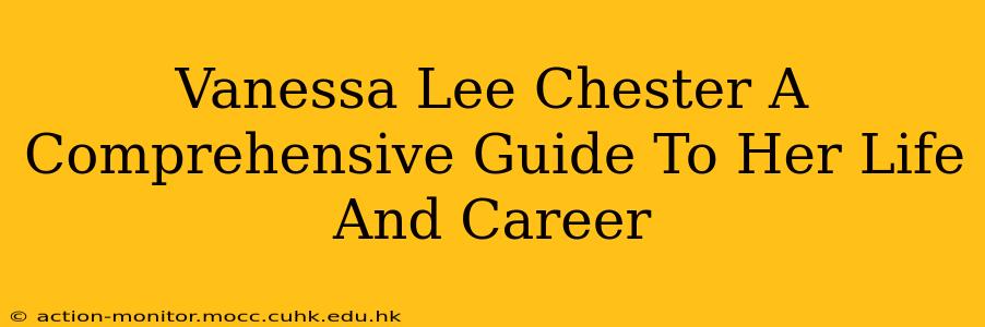 Vanessa Lee Chester A Comprehensive Guide To Her Life And Career