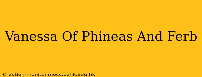 Vanessa Of Phineas And Ferb