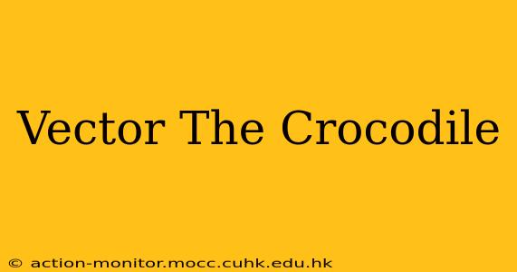 Vector The Crocodile