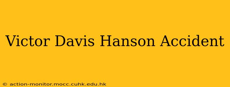 Victor Davis Hanson Accident