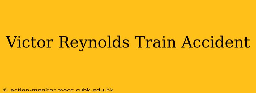 Victor Reynolds Train Accident